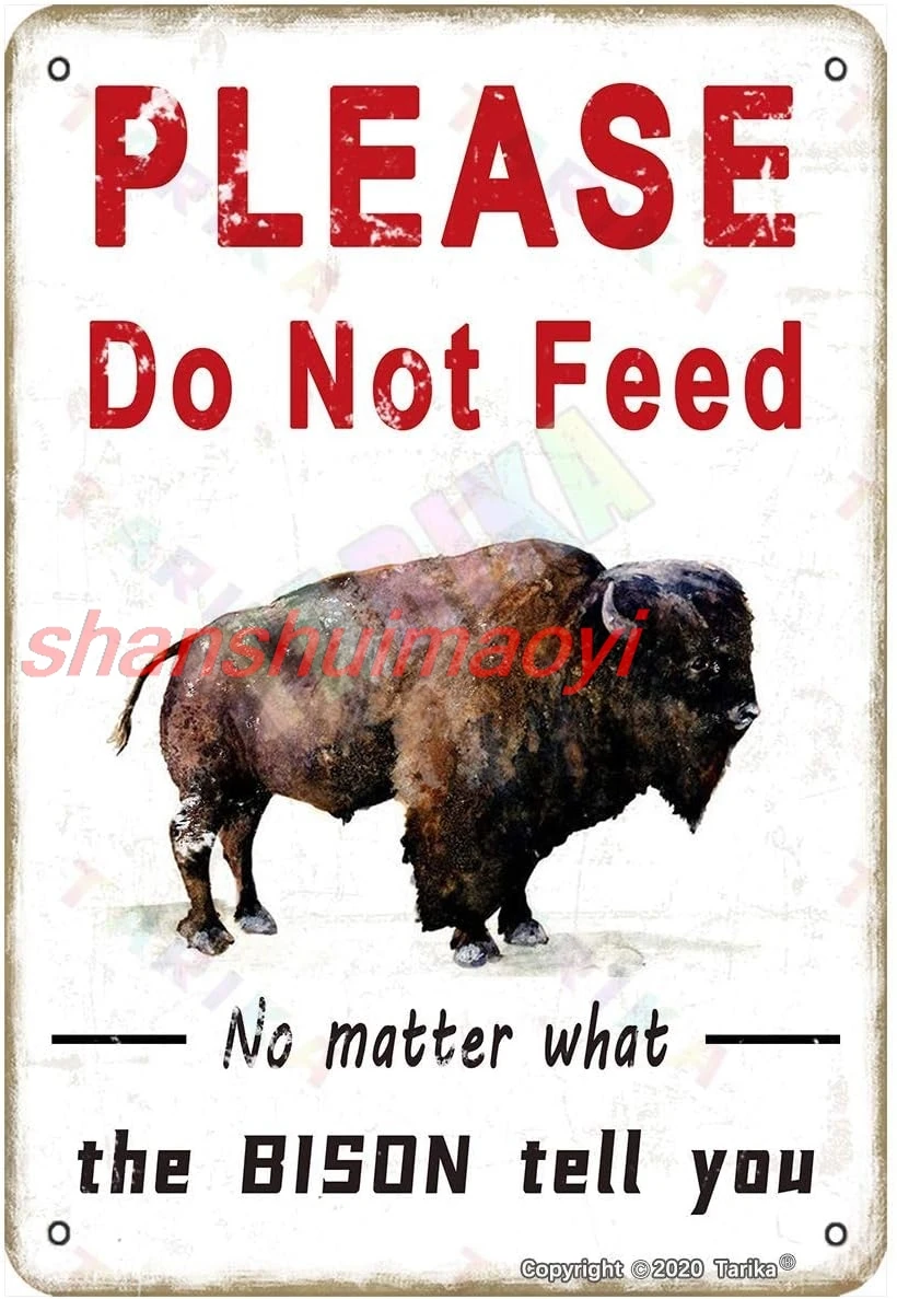 Please Do Not Feed The Bison Funny for Home,Room,Outdoor,Club,Bars,Pubs Metal Vintage Tin Sign Wall Decoration 12x8 inches