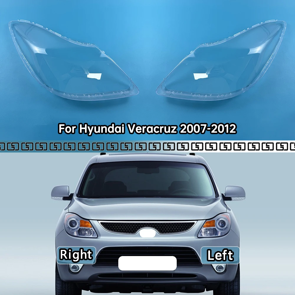 

For Hyundai Veracruz 2007-2012 Front Headlamp Lens Cover Headlight Shell Transparent Shade Plexiglass Lampshade Housing