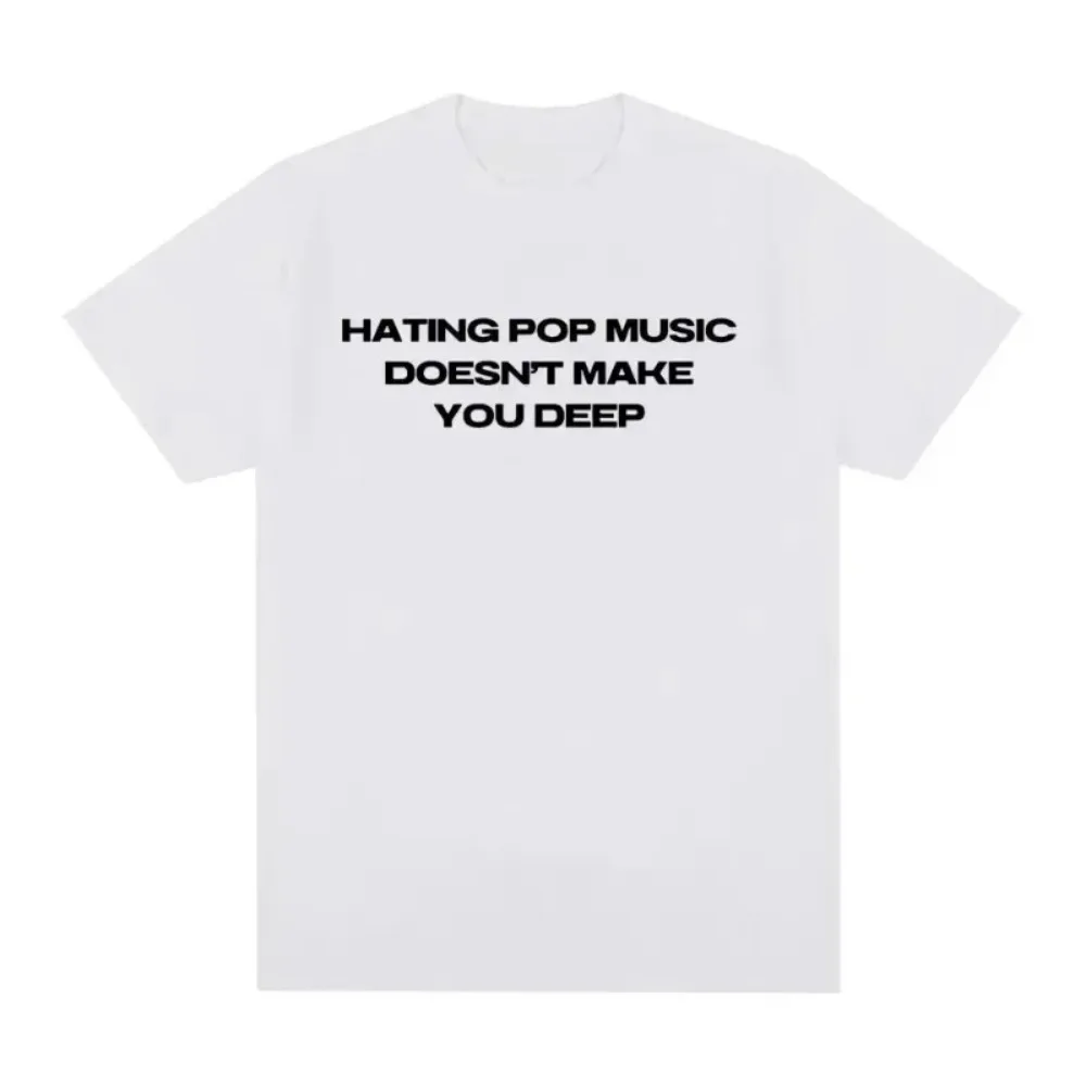 Charli Xcx Hating Pop Music Doesn't Make You Deep Same Style T-Shirt Women Fashion Harajuku Casual Loose Tshirt Minimalist Style