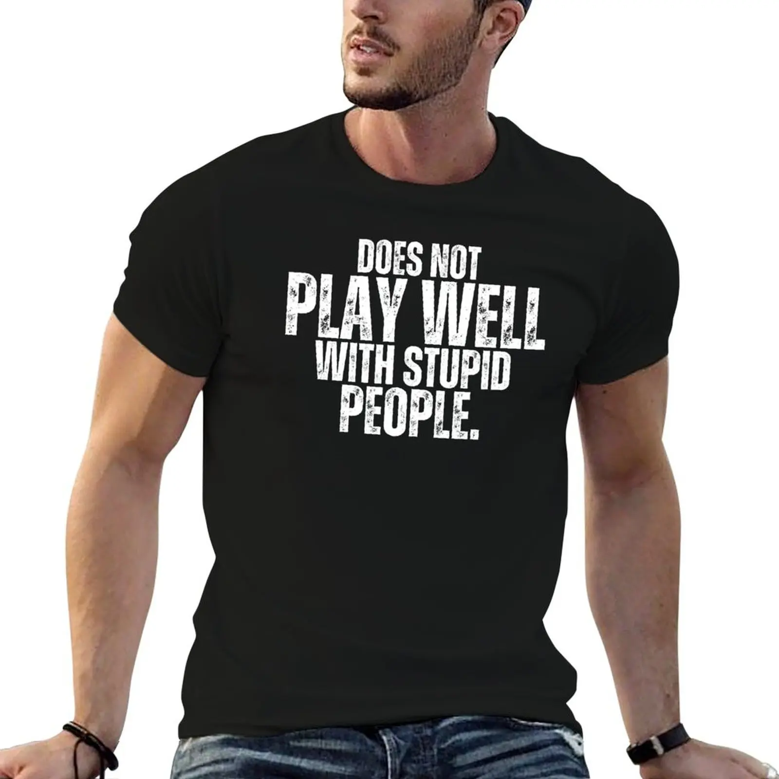 

Does Not Play Well With Stupid People Funny Student Gift T-Shirt cotton t shirt pack anime t shirts for man T-Shirt