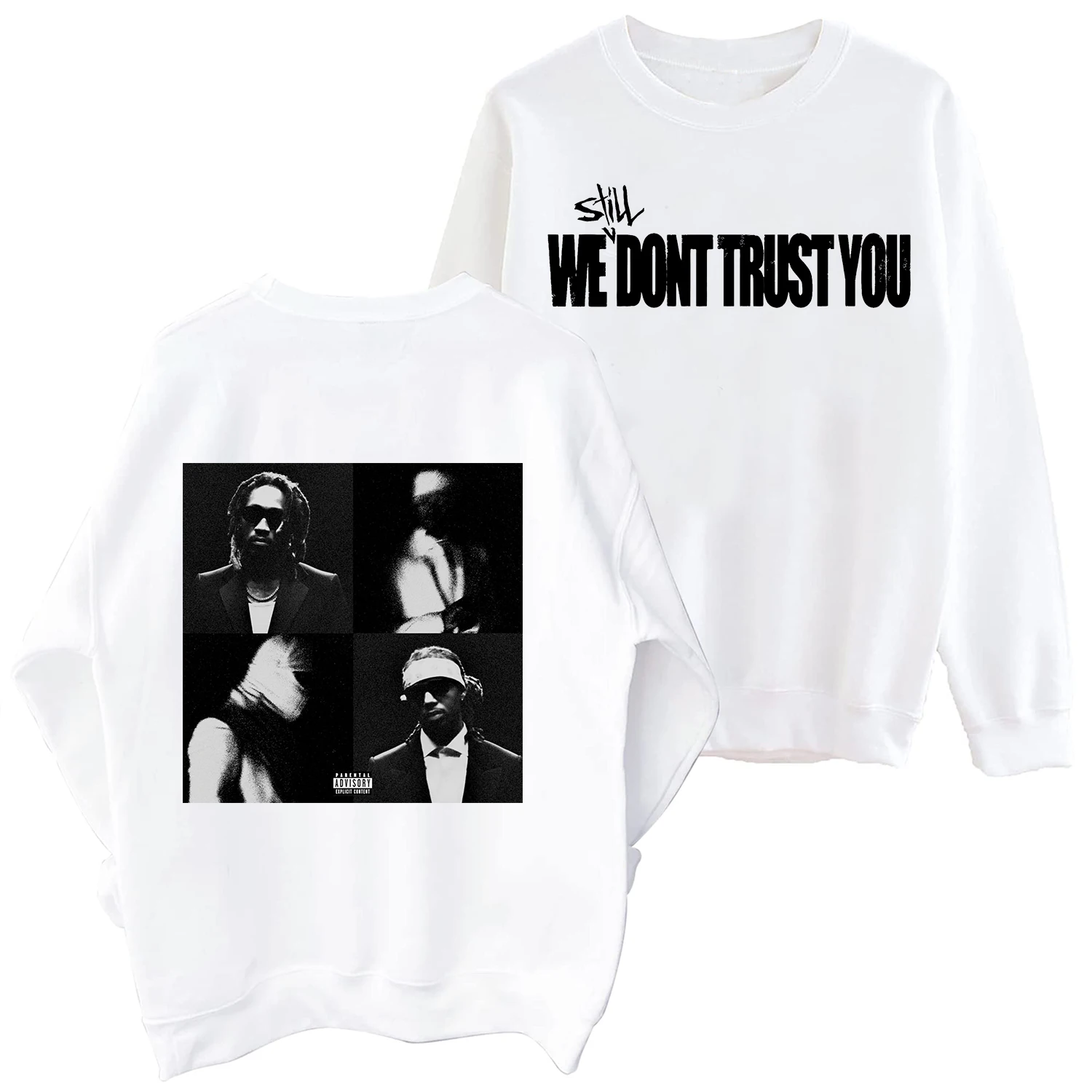 Future & Metro We STILL Don't Trust U Sweatshirt Harajuku Round Neck Long Sleeve Oversized Hoodie Fans Gift