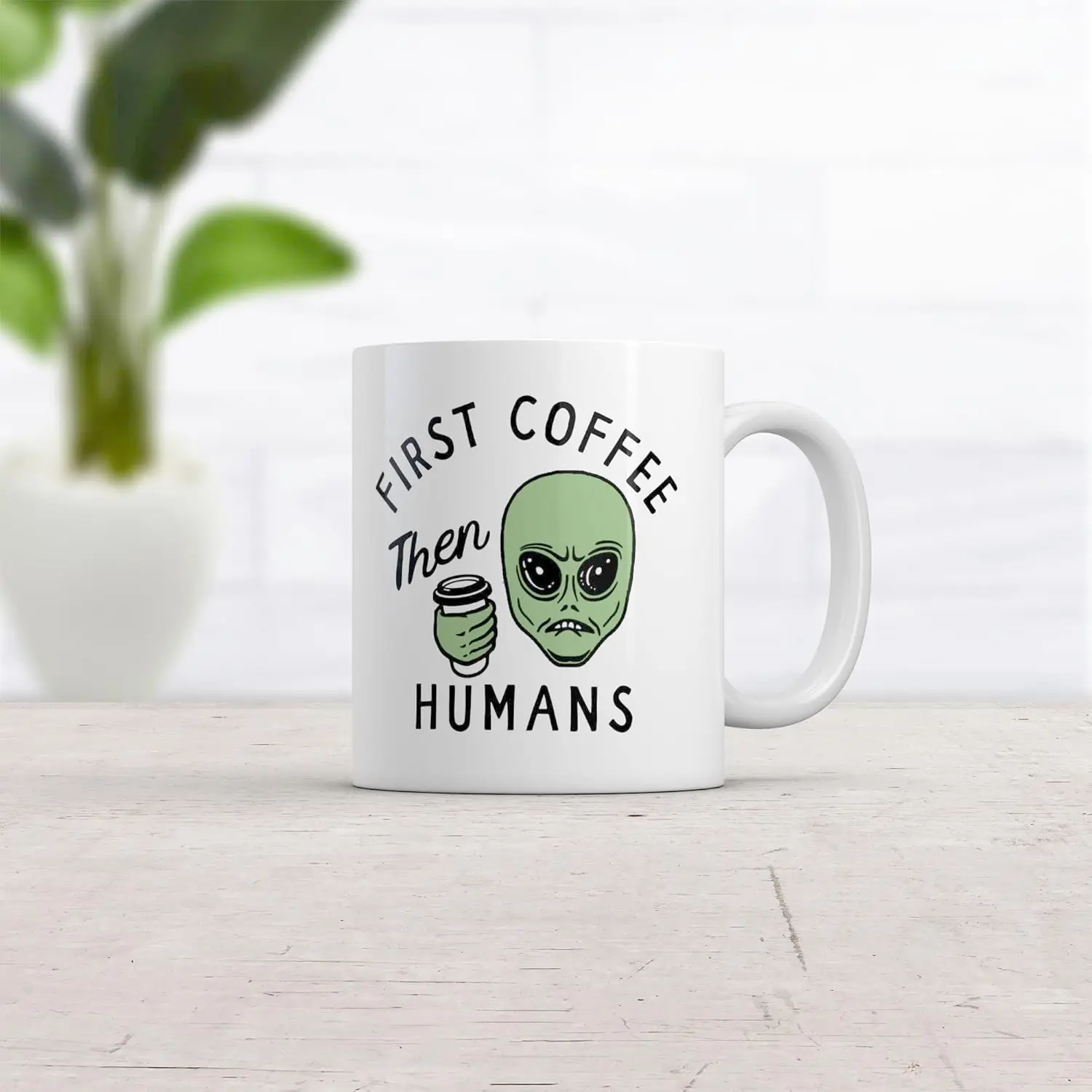 Crazy Dog T-Shirts First Coffee Then Humans Mug Funny Alien Extraterrestrial Caffeine Lovers Cup-11oz