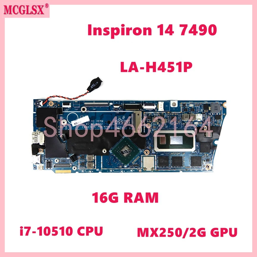 

LA-H451P With i7-10510U CPU 16G-RAM MX250-2GB GPU Mainboard For DELL Inspiron 14 7490 Laptop Motherboard CN:0M8T87 Tested OK