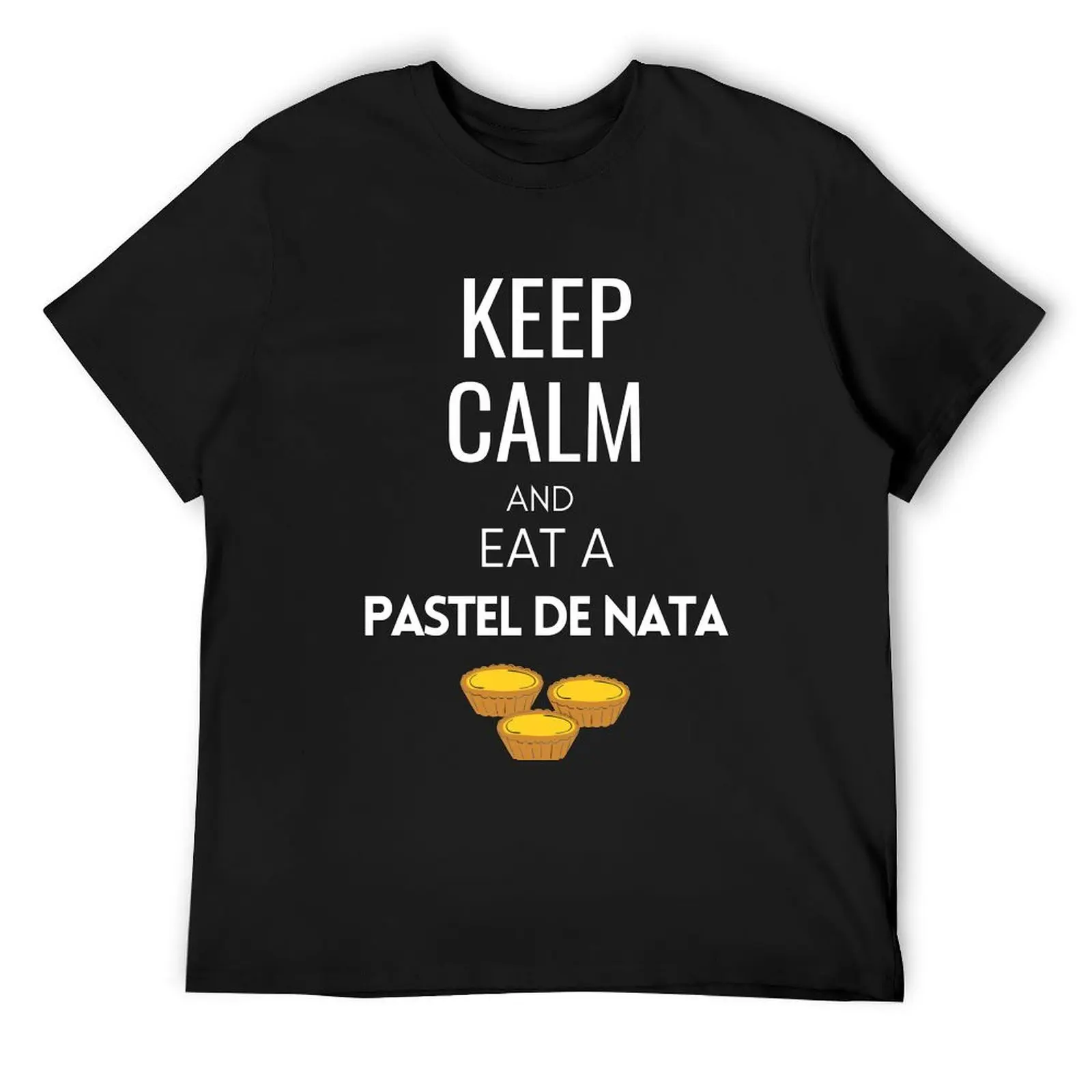 

Keep calm and eat a Pastel de Nata - Portuguese culture T-Shirt blacks custom shirt oversized Blouse funny t shirts for men