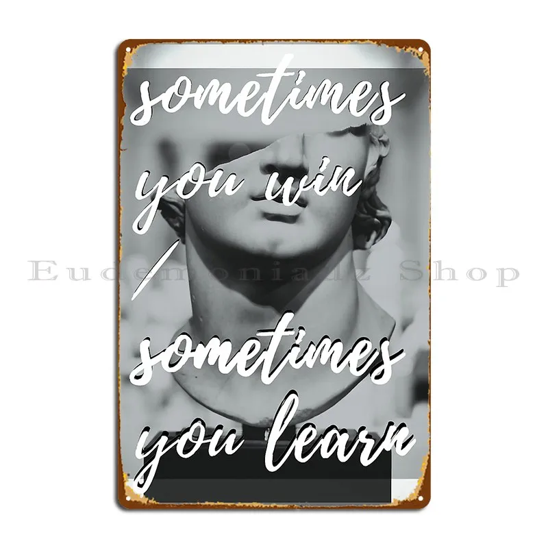 Sometimes You Win Sometimes You Learn Metal Sign Printing Customized Living Room Cinema Mural Tin Sign Poster