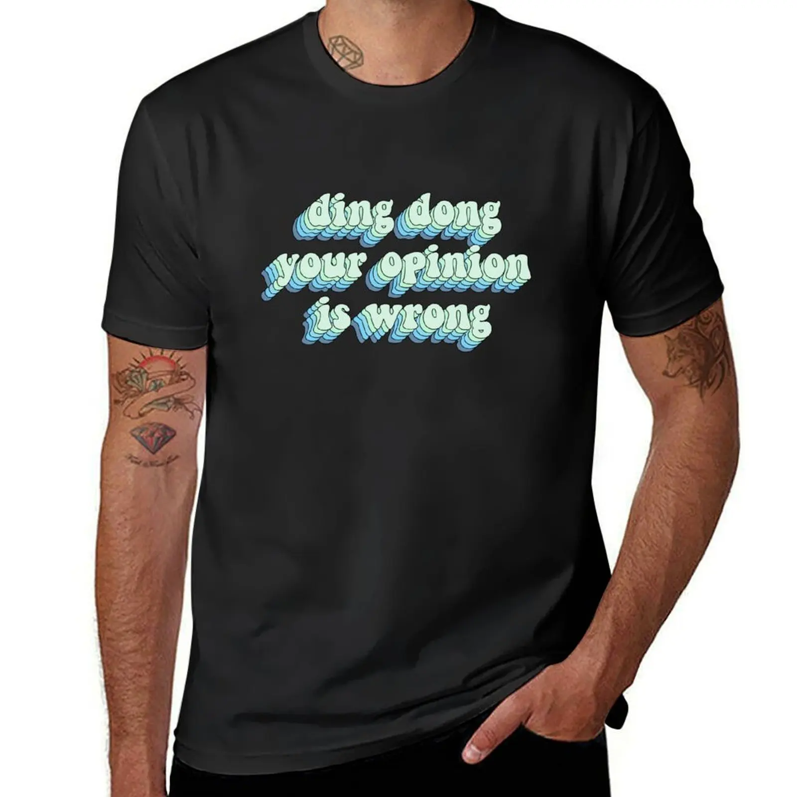 ding dong your opinion is wrong T-Shirt Blouse cute tops vintage mens cotton t shirts