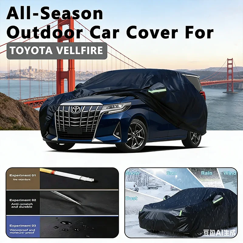 

All-Season Car Cover for TOYOTA VELLFIRE - Outdoor Full Protection, Waterproof Dustproof Heat-Resistant