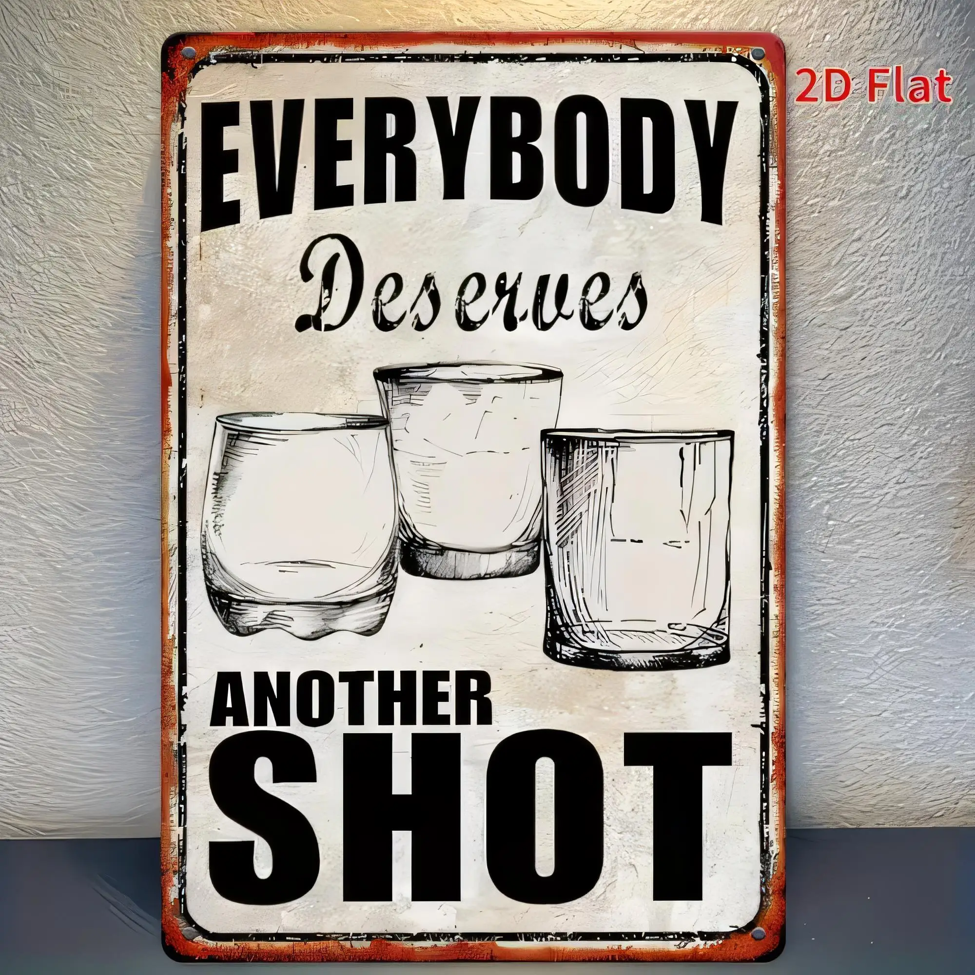 Tin Sign Everybody Deserves Another Shot Vintage 2D Flat Metal Poster Funny Bar Quote Wall Decor for Pub Home Kitchen Man Cave D