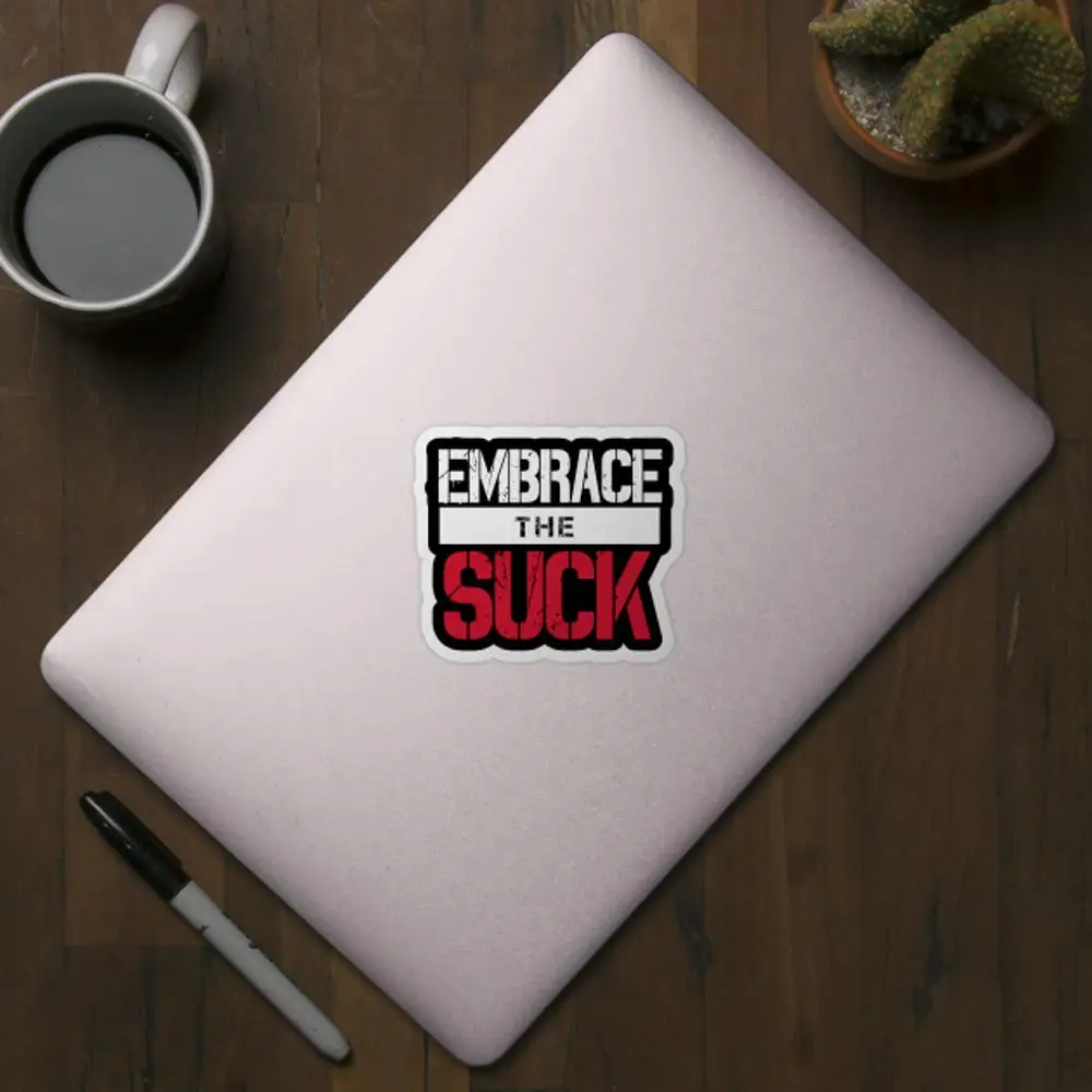 Autocollant Adhésif "Embrace The Suck" V1 pour Décoration d'Ordinateur Portable, Chambre à Coucher, Voiture, Dessin Animé Mignon, Art à la Mode, Valise Publique