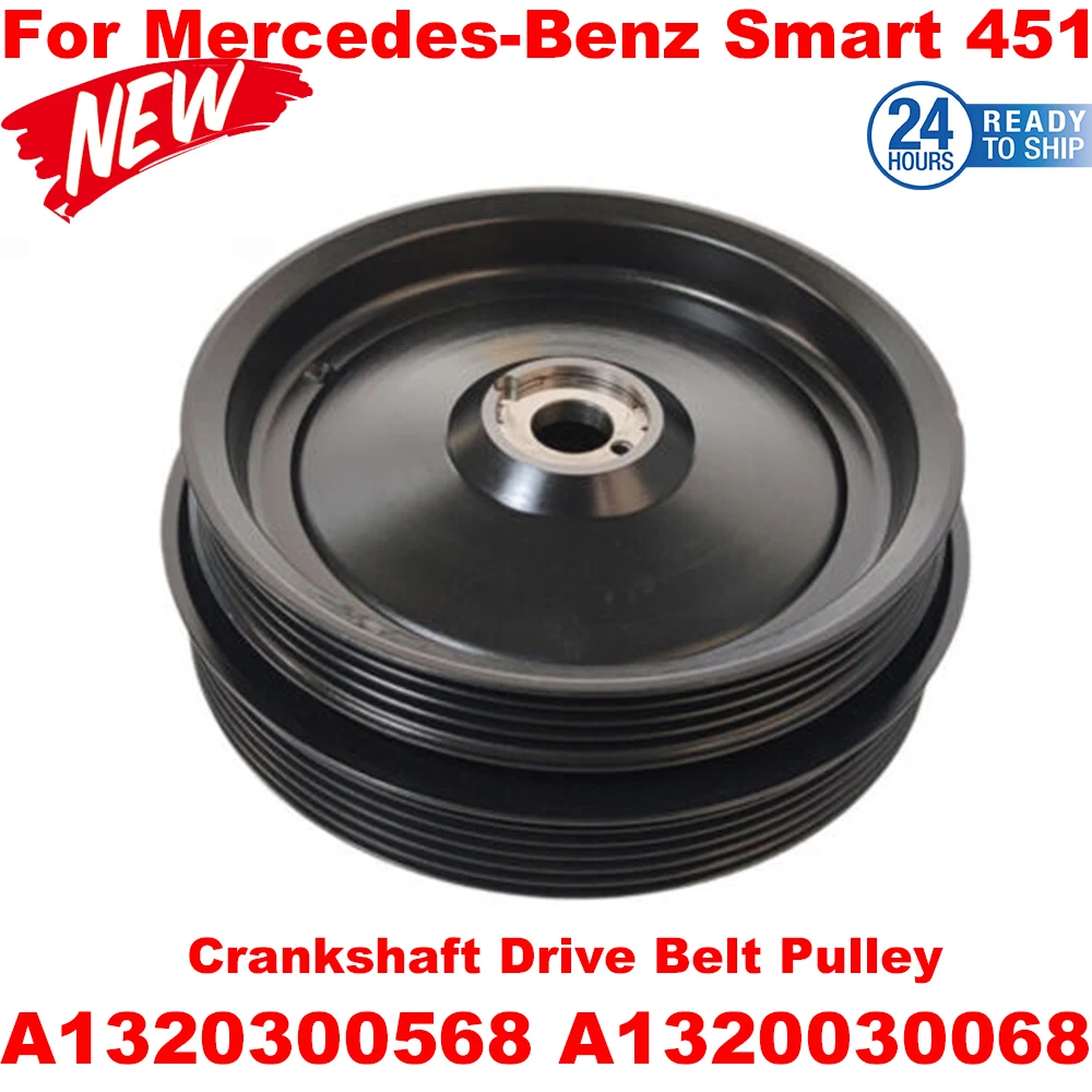 

For Mercedes-Benz Smart 451 2009-2015 Crankshaft Drive Belt Pulley A1320300568 A1320030068