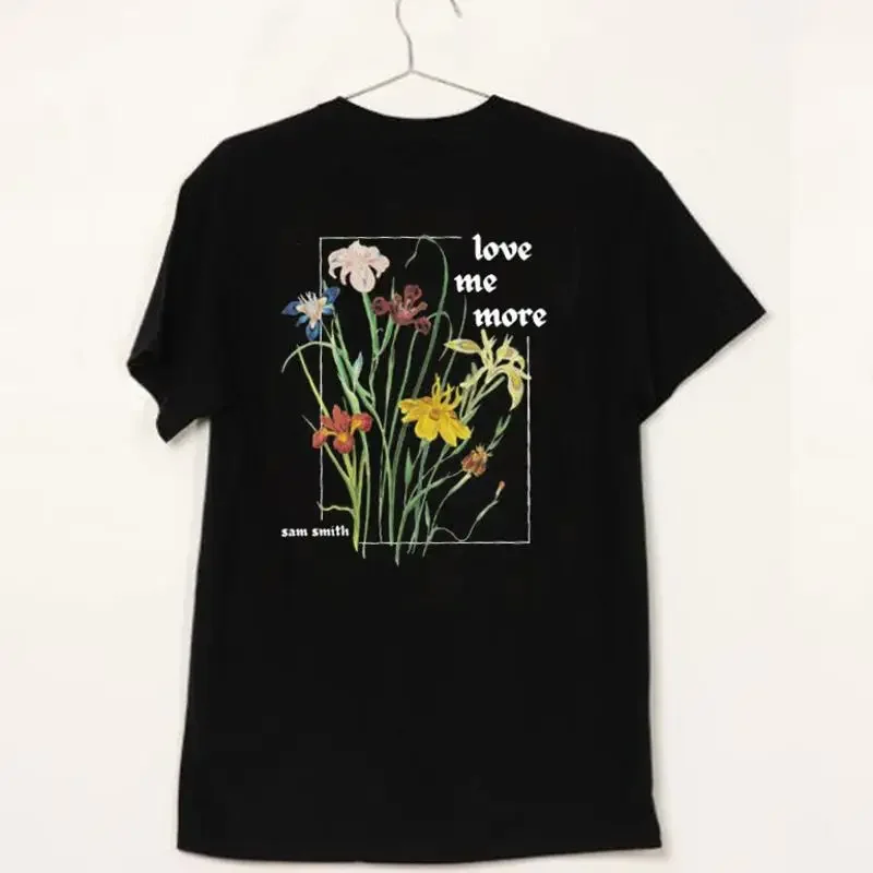 Love Me More Sam Smith T Shirt Full Size Ub342