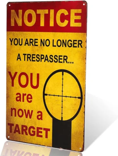 -Notice You Are No Longer a Trespasser - You Are Now a TARGET – Funny Metal Sign tin sign