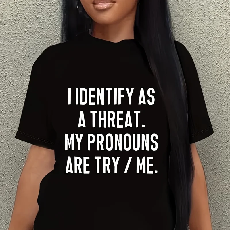 I Identify as a Threat My Pronouns Are Try Me Women's Plus Size T-Shirt 100% Cotton 220g
