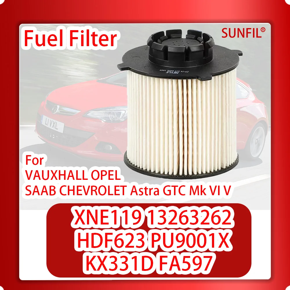 

XNE119 13263262 HDF623 PU9001X KX331D FA597 Fuel Filter For VAUXHALL OPEL SAAB CHEVROLET Astra GTC Mk VI V