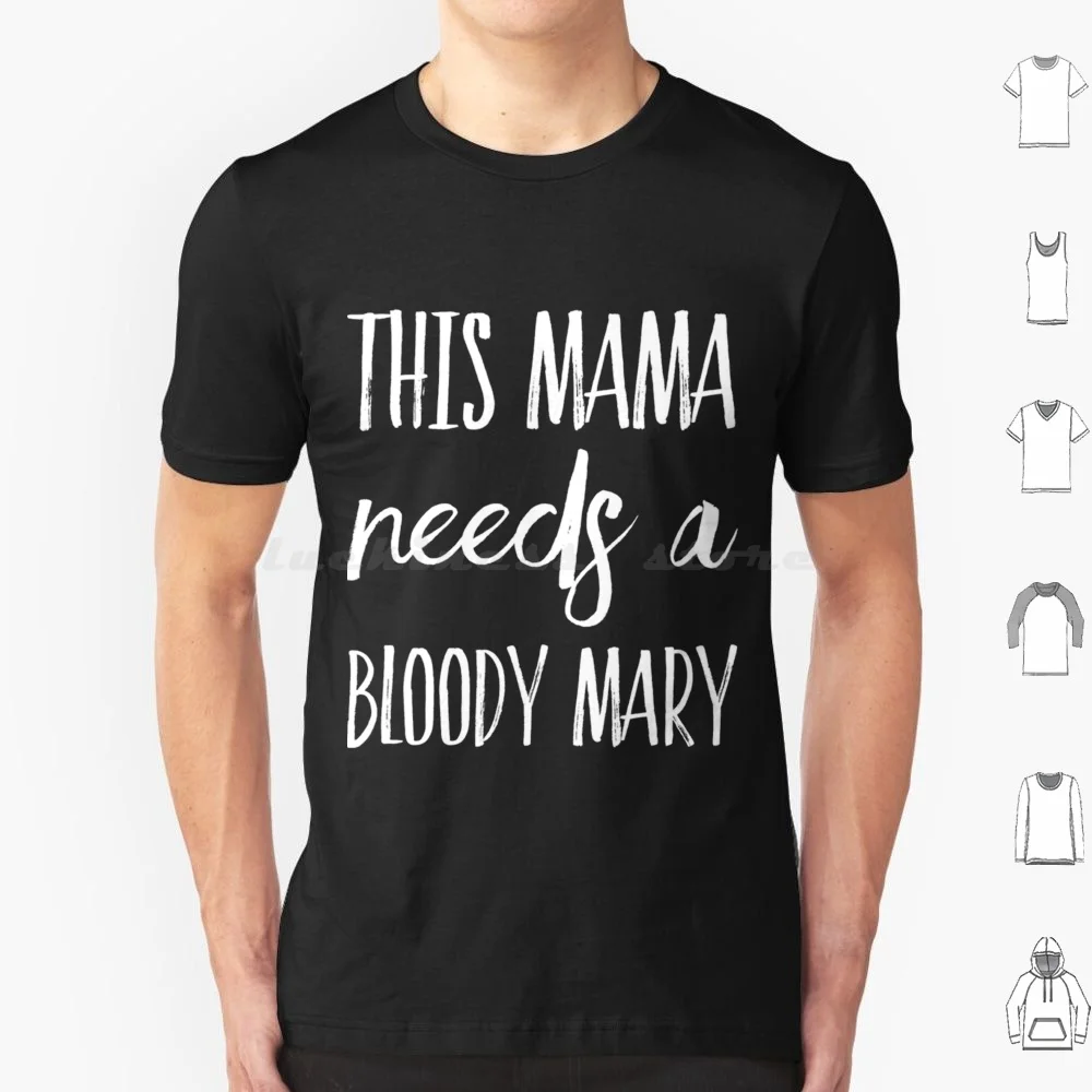 This Mama Needs A Bloody Mary T Shirt Men Women Kids 6xl Jesus And Mary Chain Music Band Alternative The Jesus And Mary Chain