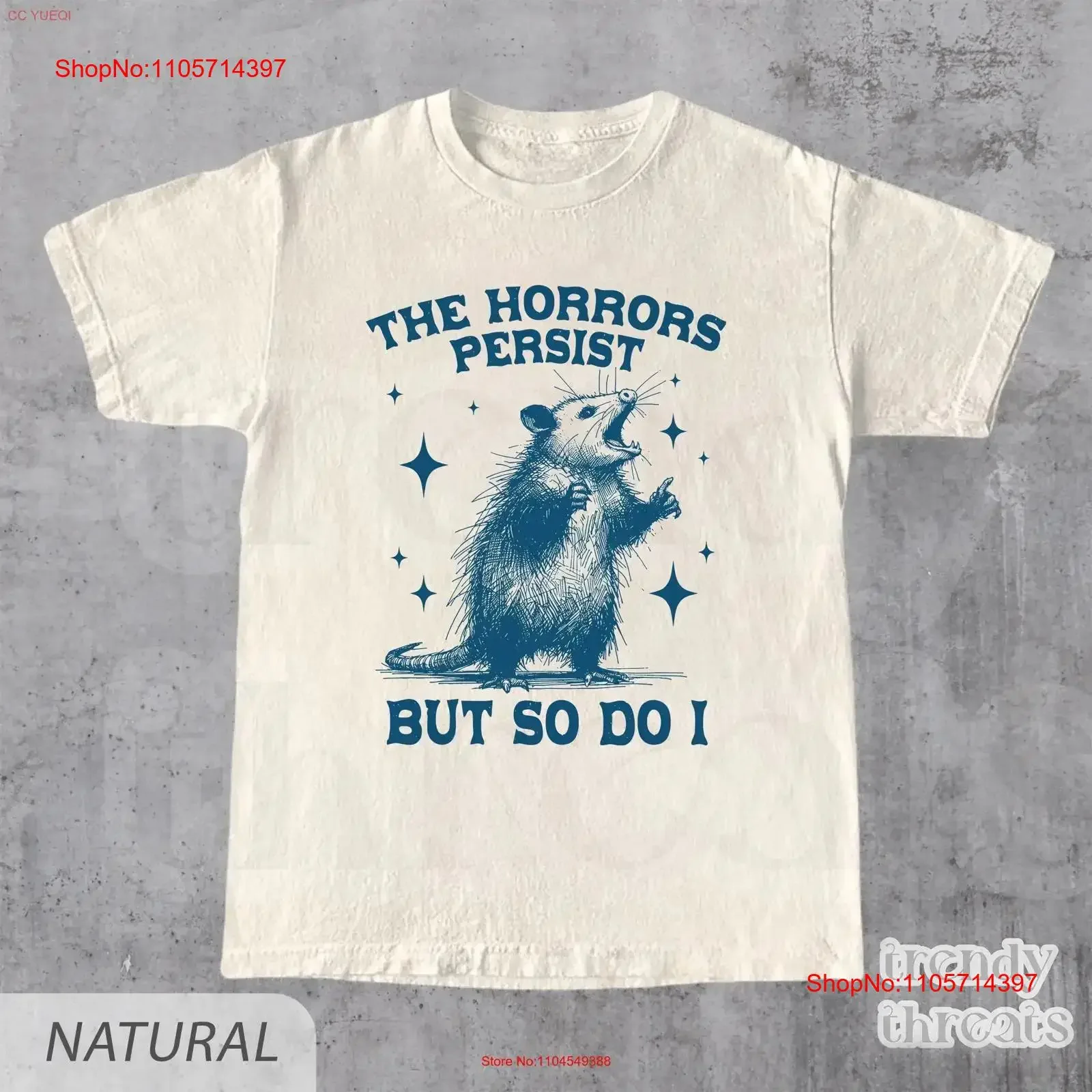 The Horrors Persist But So Do I T Shirt Retro Opossum Sarcastic Funny Mental Health Meme Raccon vintage Washed Slightly