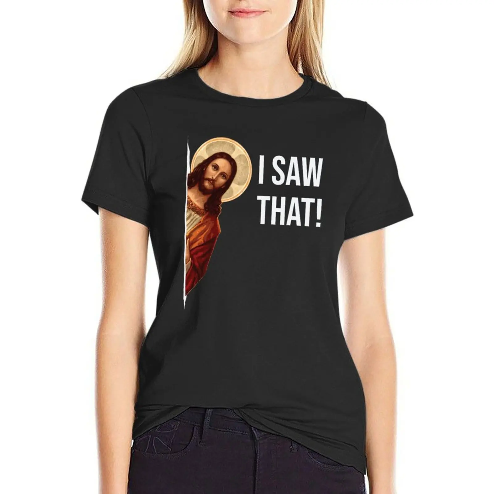 

Jesus Meme I Saw That T-Shirt animal prinfor female oversized tees tight shirts for Women