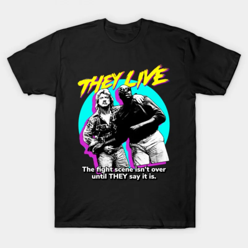 

They Fight Retro Sic-Fi They Live Gift T Shirt John Carpenter Vintage Horror movie Alien Graphic clothes All size Tee S-6XL