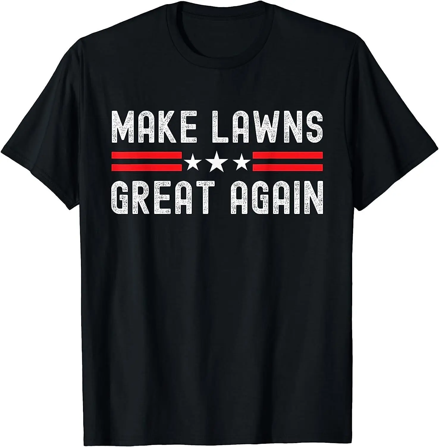 NEW Make Lawns Great Again Funny Lawn Mower Dad Gardener T-Shirt - MADE IN USA