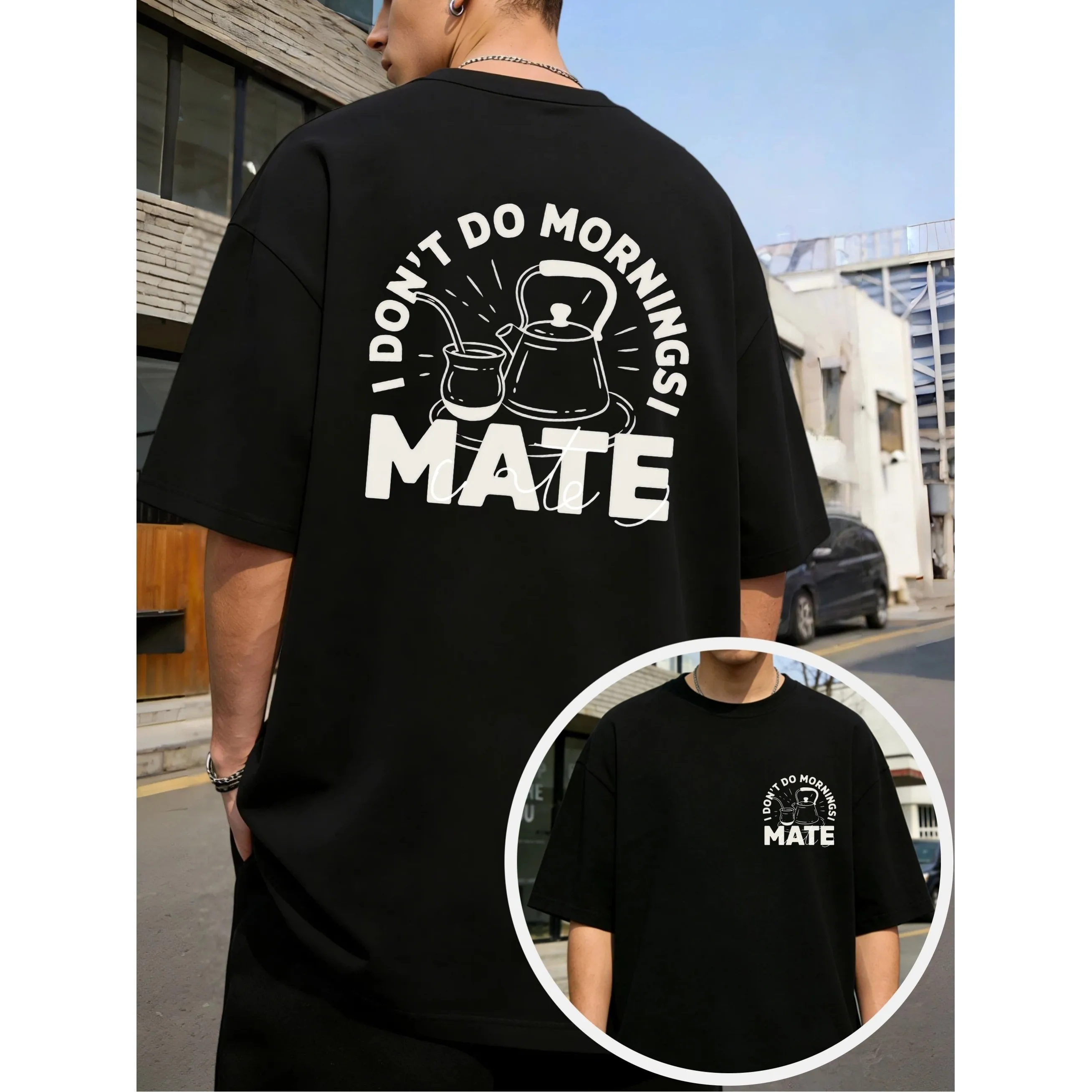 Black Cotton Double Sided Print Tee Skin Friendly Fabric I Don't Do Mornings Mate Yerba Tea Gourd Kettle Graphic