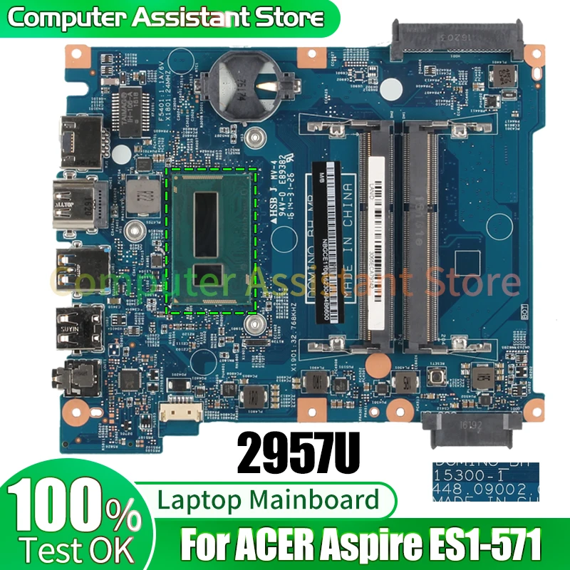 

For ACER Aspire ES1-571 Laptop Mainboard 15300-1 SR1DV 2957U 100％test Notebook Motherboard