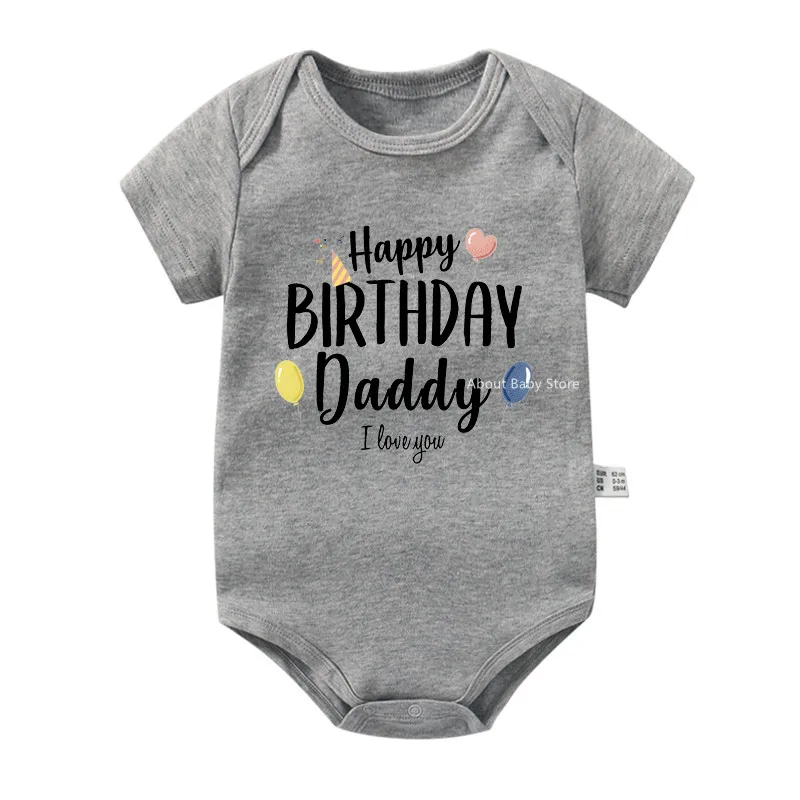 Happy Birthday Daddy I Love You Toddler Boys Girls Infant Clothes Newborn Baby Bodysuit Short Sleeve Summer Romper Birthday Gift