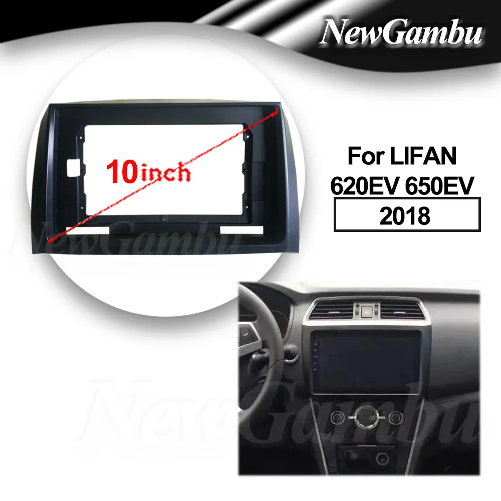 10 inch For LIFAN 620EV 650EV 2018 Frame Audio Adaptor Dash Trim Kits Facia Panel  Radio Player screen 2 Din