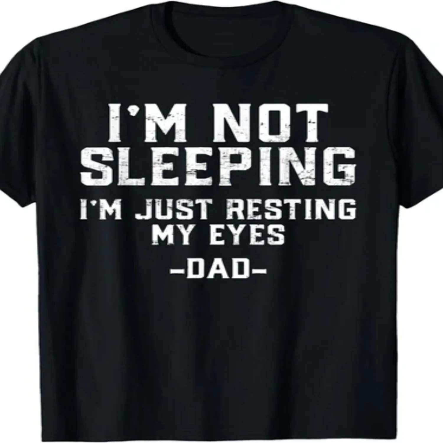 I'M Awake, Just Taking a Break with My Eyes Closed A Father'S Day Present for Dad - a Unisex T-Shirt This Design Is Suitable for Both Men And Women, Featuring a Short-Sleeve Style for Summer 20 100% cotton t shirt, Gift tshirt