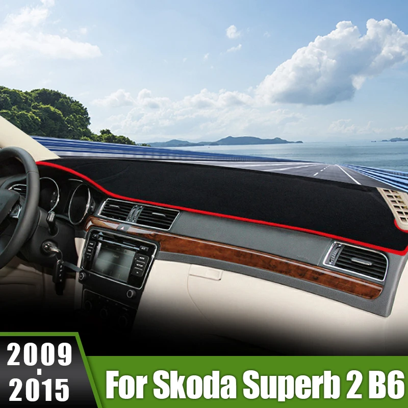 

For Skoda Superb 2 B6 2009 2010 2011 2012 2013 2014 2015 Car Dashboard Cover Avoid Light Pads Non-Slip Instrument Panel Carpets