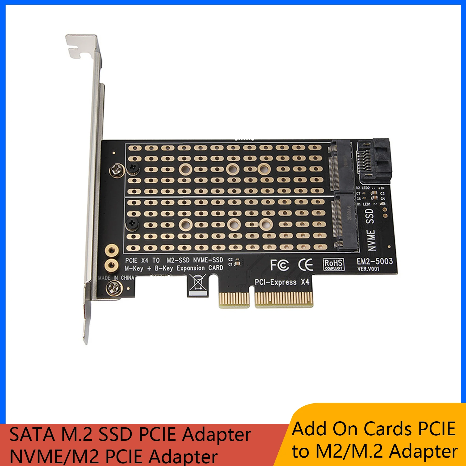

Add On Cards PCIE to M2/M.2 Adapter SATA M.2 SSD PCIE Adapter NVME/M2 PCIE Adapter SSD M2 to SATA PCI-E Card M Key +B Key