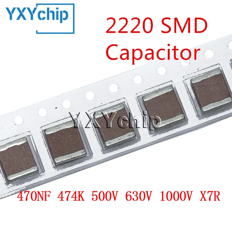 10pcs 2220 470NF 474K 500V 630V 1000V X7R 10% 5750 0.47UF SMD Chip Multilayer Ceramic Capacitor