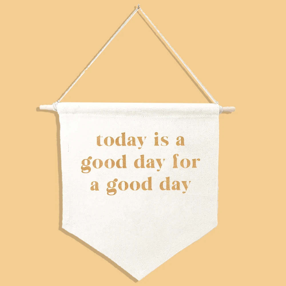 „Today Is Good Day for Good Day“-Druck, Leinwand, zum Aufhängen, Flagge, Banner, Baby, Teenager, Neugeborene, Geburt, Gedenkgeschenk,