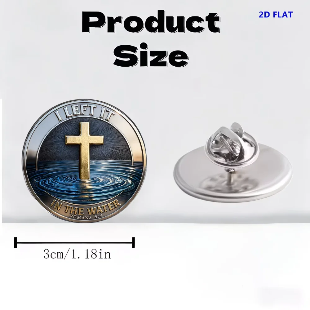 I LEFT IT IN THE WATER Cross Pin The Stainless Steel Flat Emblem of The Roman Scripture Religious Scripture Glass Texture Pins