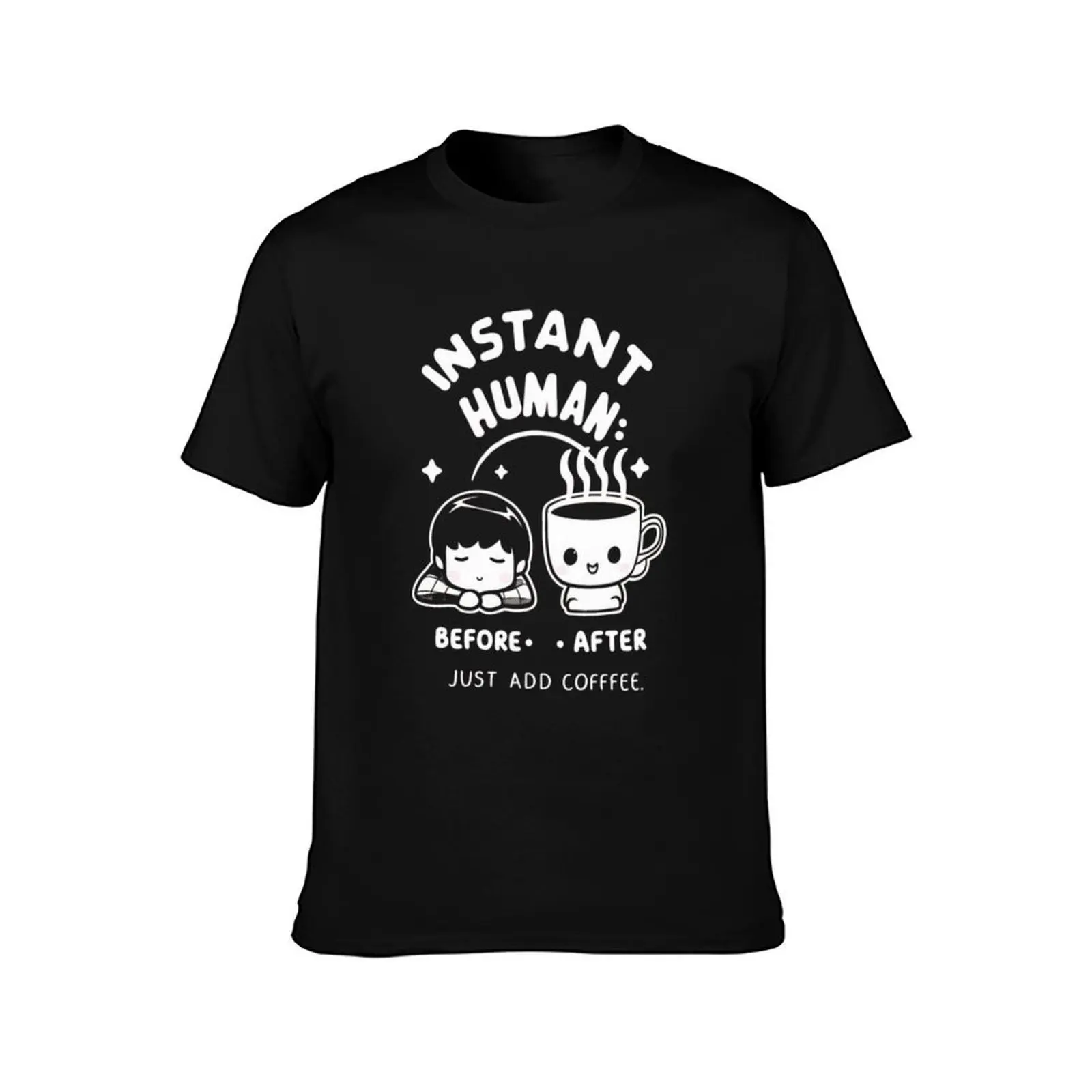 Instant human: just add coffee - Kawaii T-Shirt Simple Graphic Design T-Shirt
