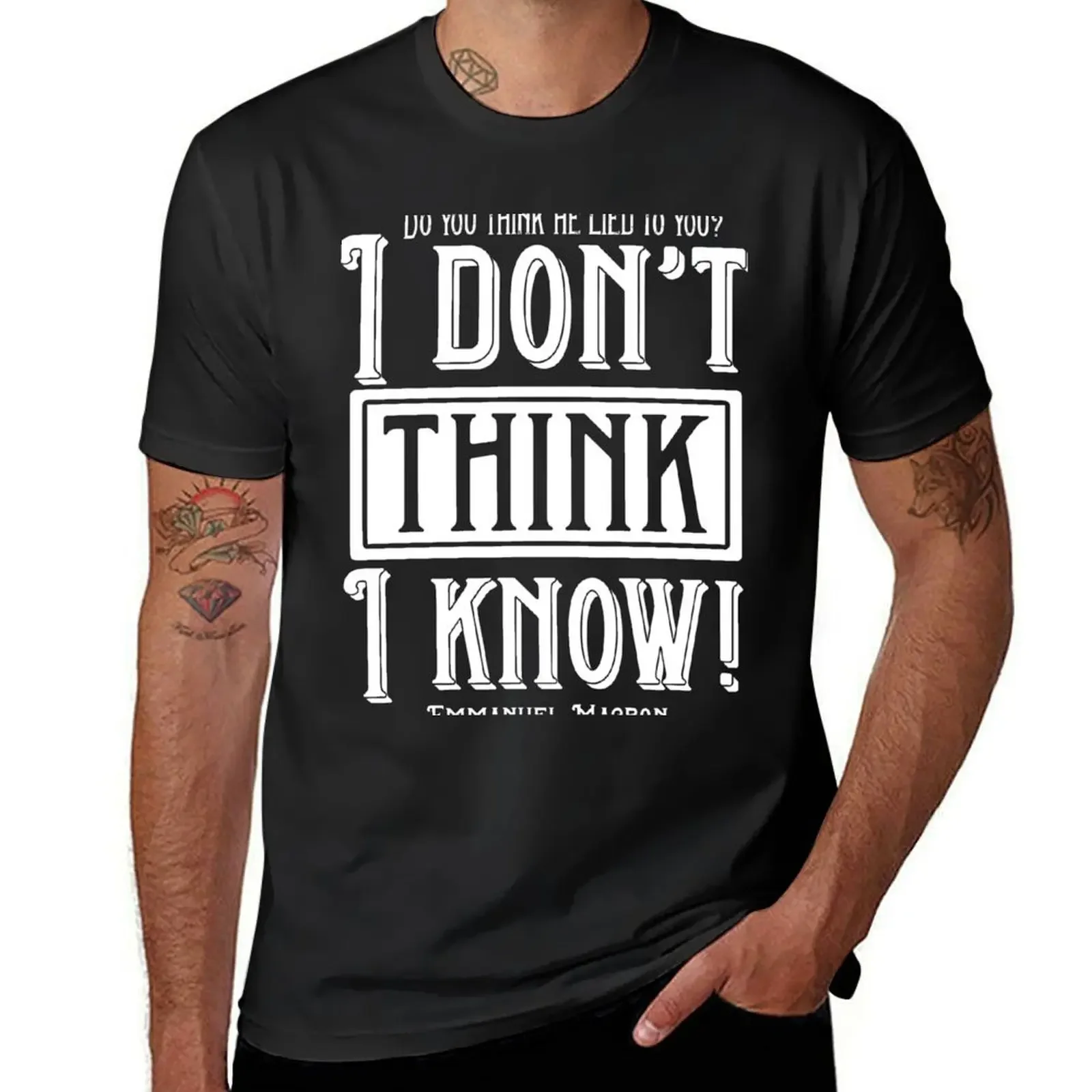 

I don't think, I know! T-Shirt new edition graphic shirts shirts graphic tees custom shirt anime shirts men