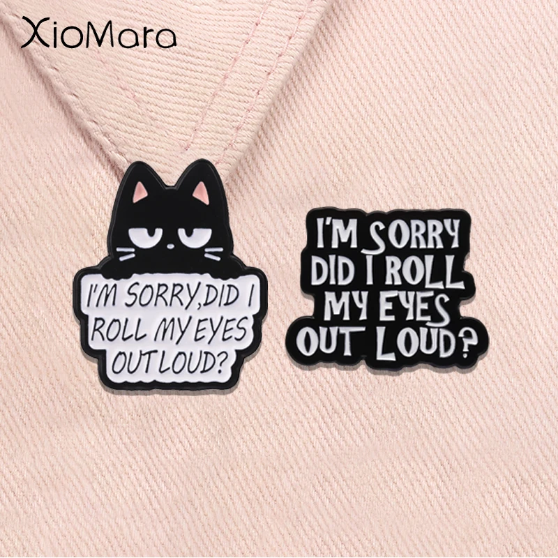 Did I Roll My Eyes Out Loud Enamel Pins Sarcastic Quotes Funny Eye‑rolling Black Cat Brooches Lapel Badge Jewelry Gifts