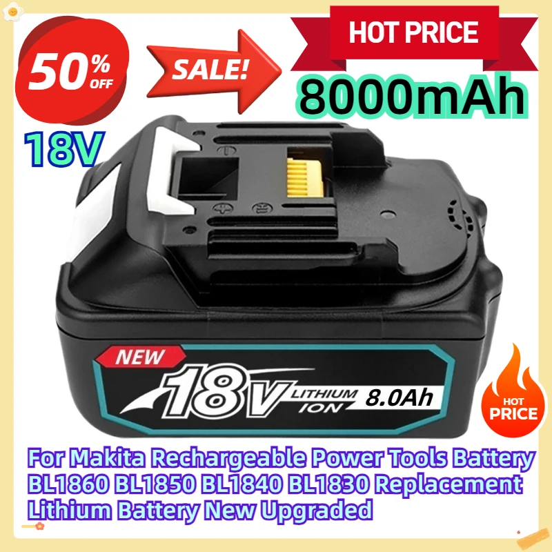 

For Makita Rechargeable Power Tools Battery BL1860 BL1850 BL1840 BL1830 Replacement Lithium Battery New Upgraded 18V 8000mAh