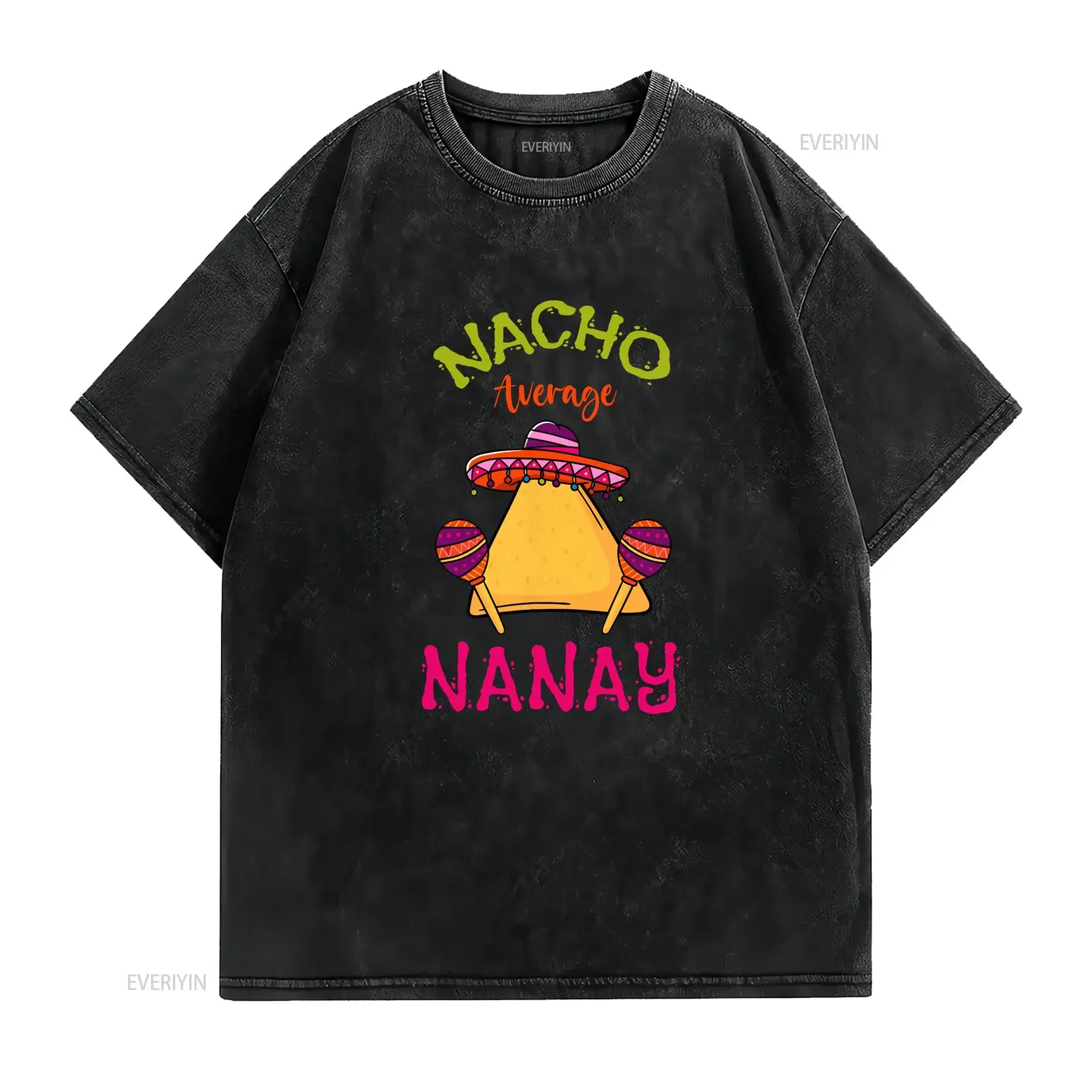 Nacho Average Nanny T Shirt Cinco De Mayo Grandmother Mexican Taco Design For Women Lover Hat Maracas  vintage Washed