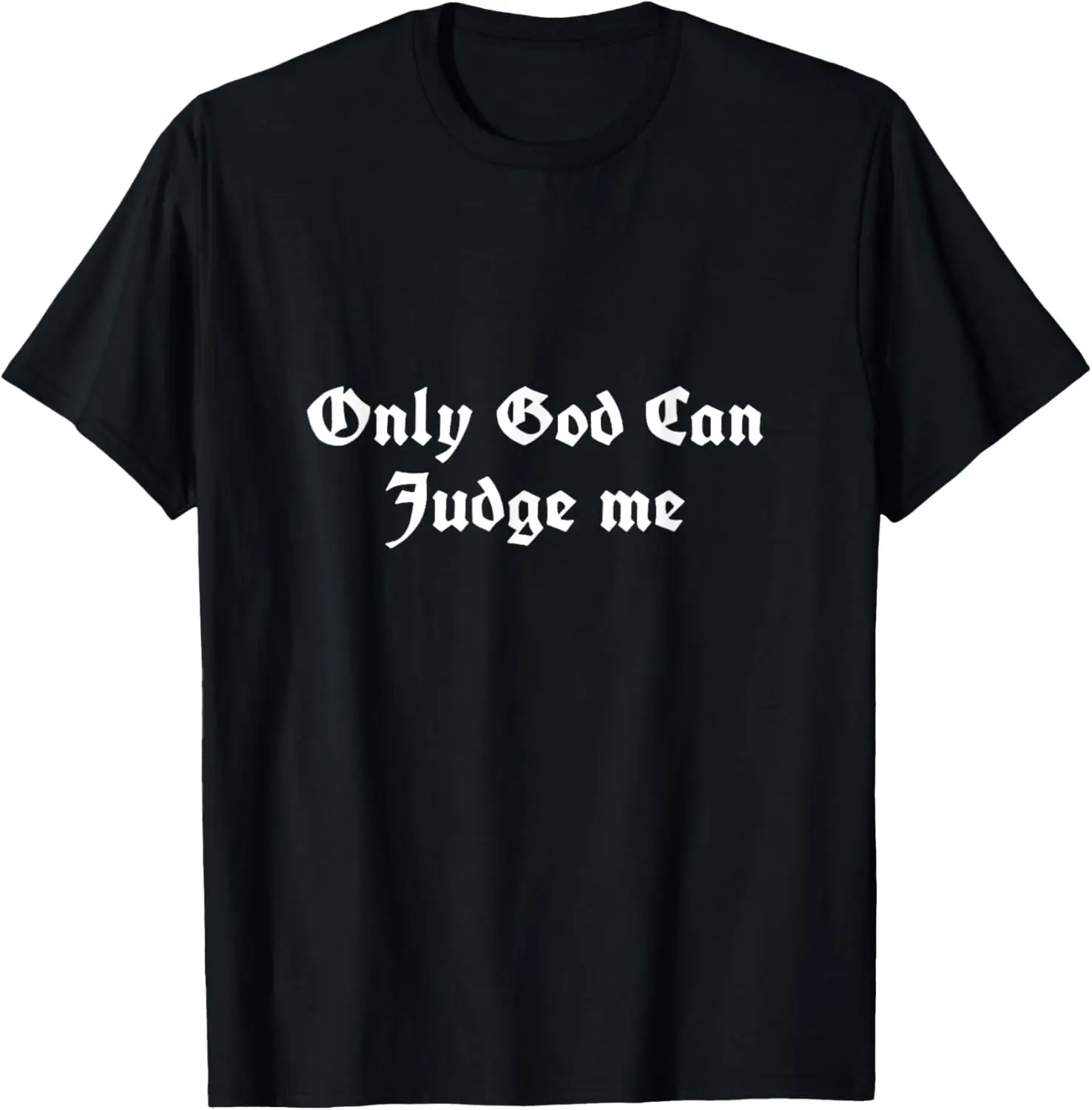 Mobile Phone Case Only God Can Judge Me T Shirt Hip Hop Rap Saying T-Shirt