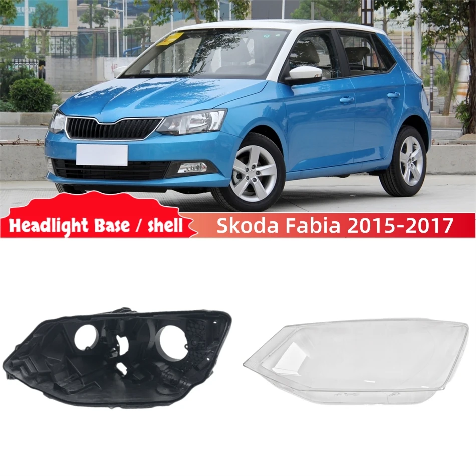 

For Skoda Fabia 2015 2016 2017 Auto Car Accessories Base Head Lamp Shell Headlight Accessories Glass Cover