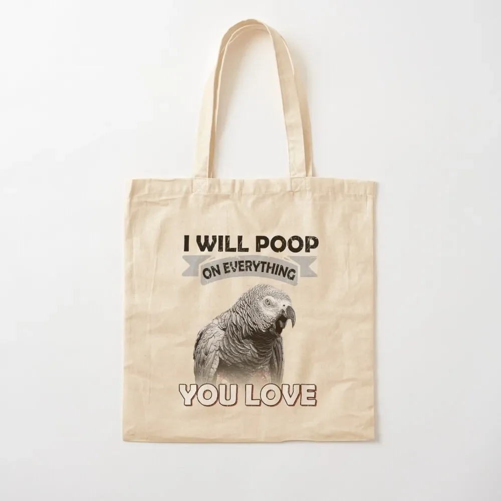 

I Will Poop On Everything You Love African Congo Grey Parrot Tote Bag large tote bag bags woman 2025 Tote Bag