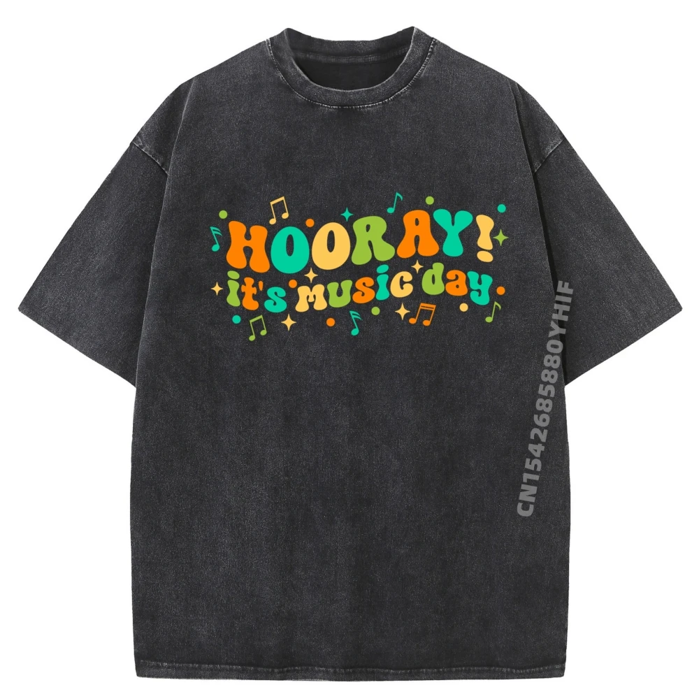 

Hooray It is Music Day Music Teacher Appreciation Music Lover Streetwear Men Summer Funny Shirt Big Size Washed Shirt