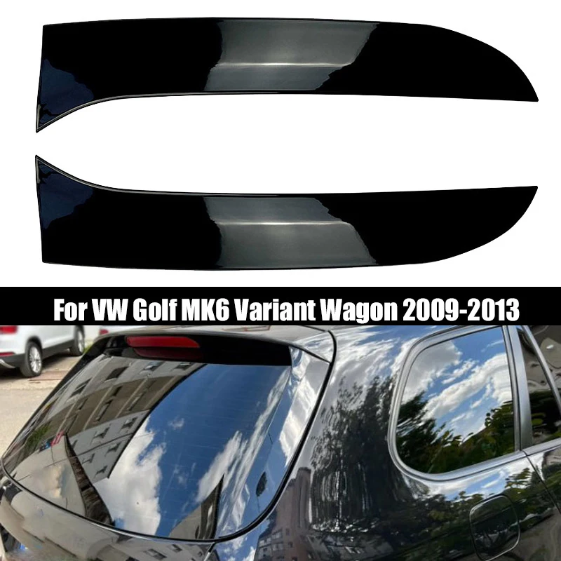 1 Pair Glossy Black Rear Window Side Spoiler Cover Left&Right For VW Golf 6 MK6 Variant Wagon 2009-2011 2012 2013 Exterior Parts