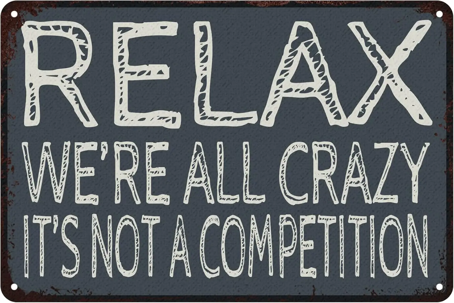 Relax We're All Crazy It's Not a Competition Metal Tin Signs Funny Home Office Wall Decor for Bar Cafe Home Kitchen Deco sign