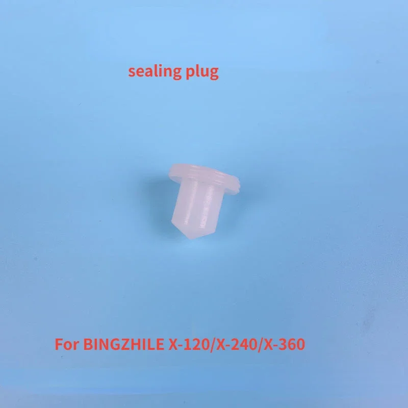 1PCS For BINGZHILE X-120/X-240/X-360 universal  Seal Plugs Accessories