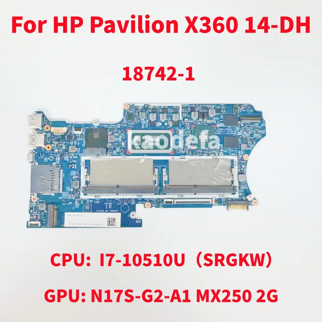 18742-1 اللوحة الرئيسية ل HP بافيليون X360 14-DH اللوحة الأم للكمبيوتر المحمول وحدة المعالجة المركزية: I7-10510U SRGKW GPU: N17S-G2-A1 MX250 2GB 100% اختبار موافق