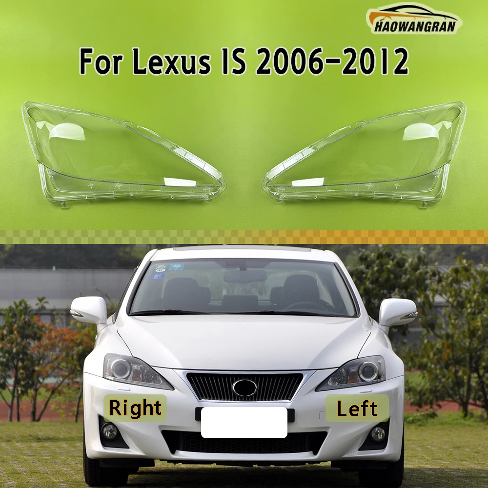 

Headlight Lens For Lexus IS IS250 IS300 IS350 2006 2007 2008 2009 2010 2011 2012 Transparent Headlamp Cover Plexiglass Lampshade