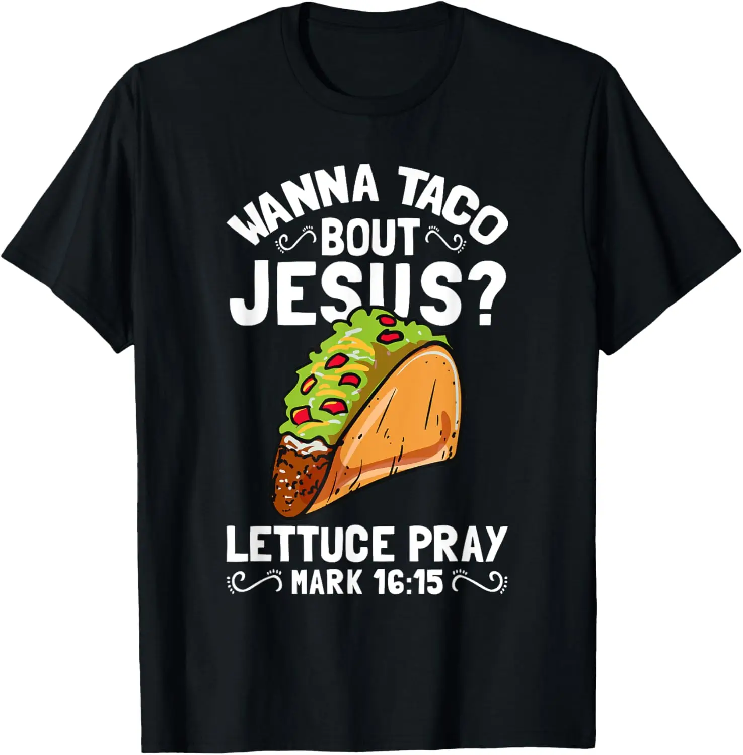 

Wanna Taco Bout Jesus T-Shirt