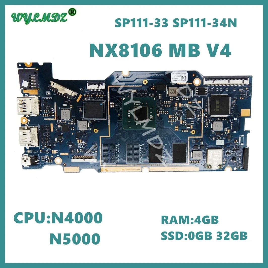 

NX8106_MB_V4 with N4000 N5000 CPU 4GB-RAM 0GB/32GB SDD Mainboard For Acer SP111-33 SP111-34N Laptop Motherboard NX8106