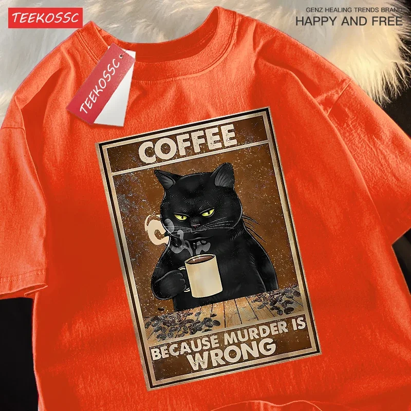 Because Murder Is Wrong Black Cat Drink Coffee Clothing Men Women Street Oversized T Shirts Breathable Cotton Streetwear T-Shirt